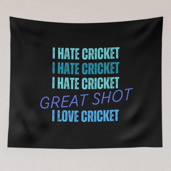 Item preview, I Hate Cricket, Great Shot, I Love Cricket designed and sold by DJ-Portable.