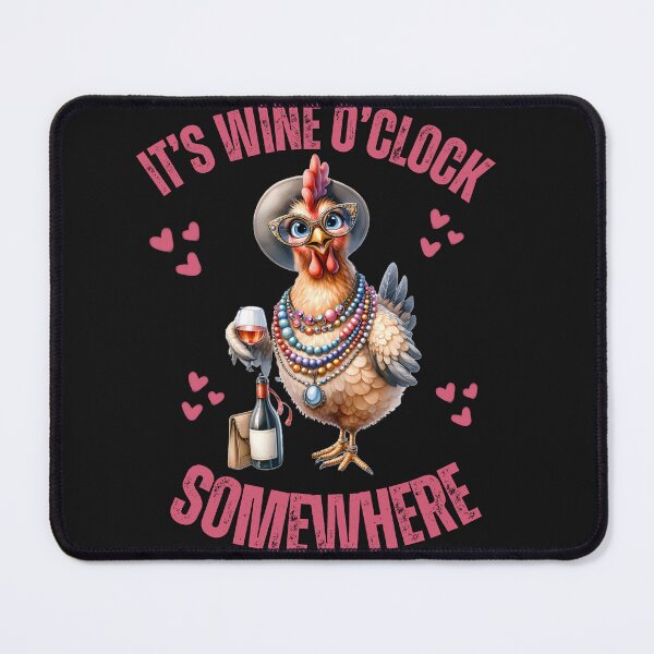 Item preview, Funny Chicken It's Wine O'clock Somewhere designed and sold by AlienOccupation.