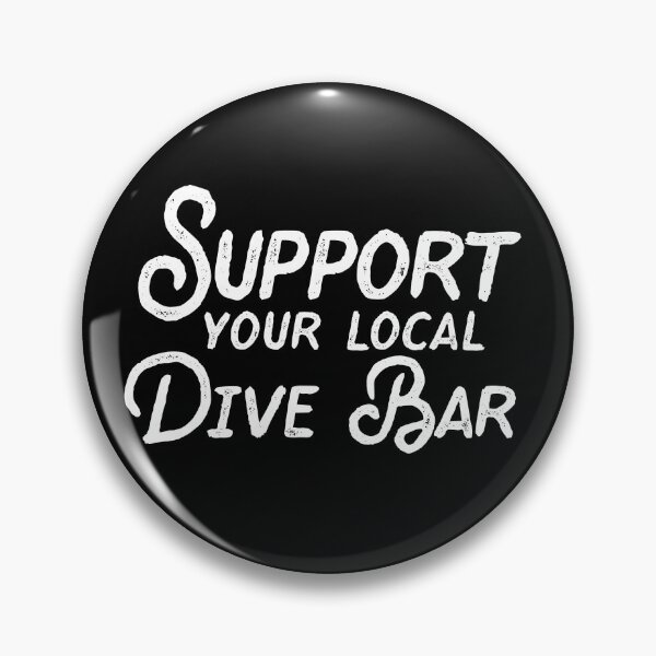 Item preview, Support Your Local Dive Bar Funny Dive Bar Gear designed and sold by DynamicDesign.