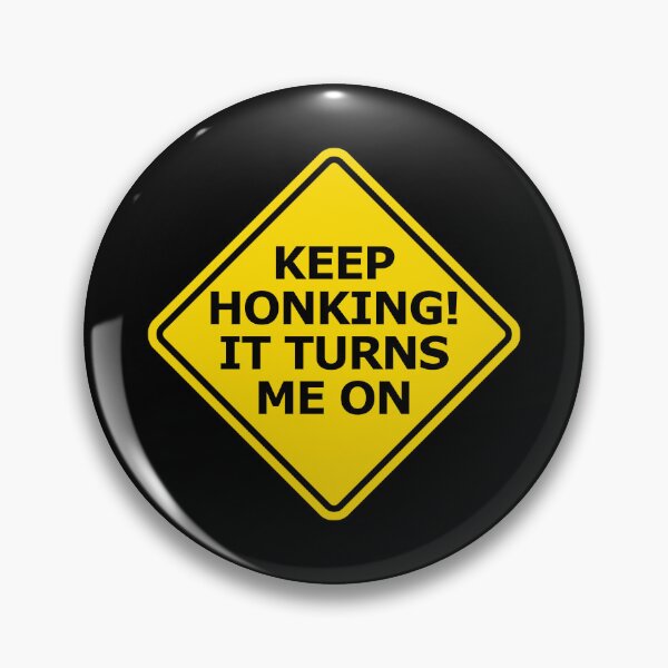 Item preview, Keep Honking It Turns Me On Car Warning designed and sold by everything4eva.