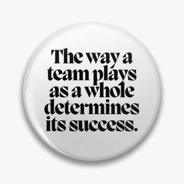Item preview, The way a team plays as a whole determines its success.  designed and sold by CharmStudio.