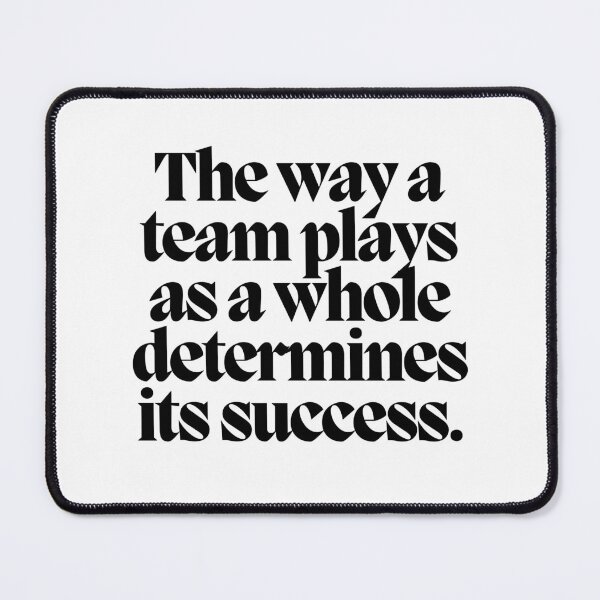 Item preview, The way a team plays as a whole determines its success. designed and sold by CharmStudio.