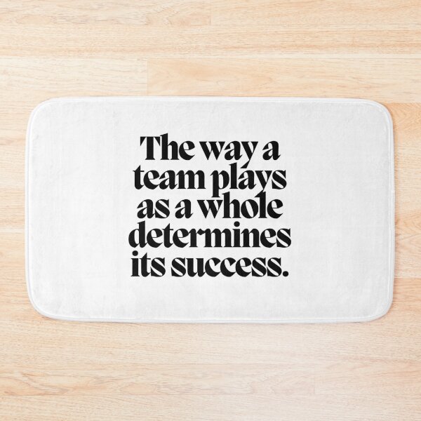 Item preview, The way a team plays as a whole determines its success.  designed and sold by CharmStudio.