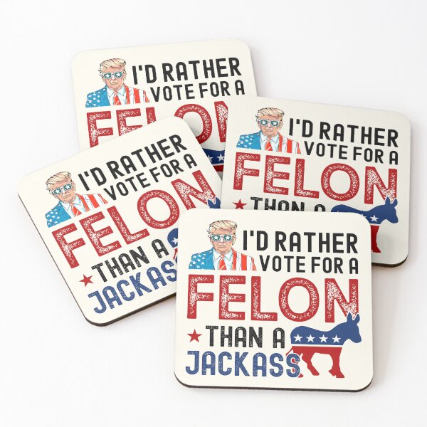 Item preview, I'd Rather Vote For Felon Than a Jackass, Vote Trump 2024 designed and sold by vestalshop.