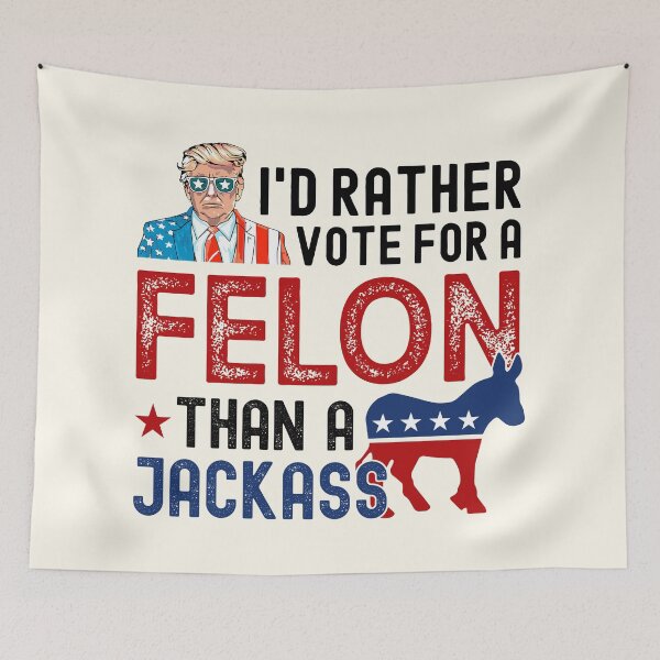 Item preview, I'd Rather Vote For Felon Than a Jackass, Vote Trump 2024 designed and sold by vestalshop.
