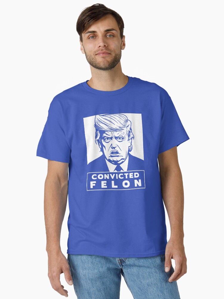 Thumbnail 2 of 7, Classic T-Shirt, Donald Trump is a Convicted Felon Pro Justice Gear designed and sold by EthosWear.