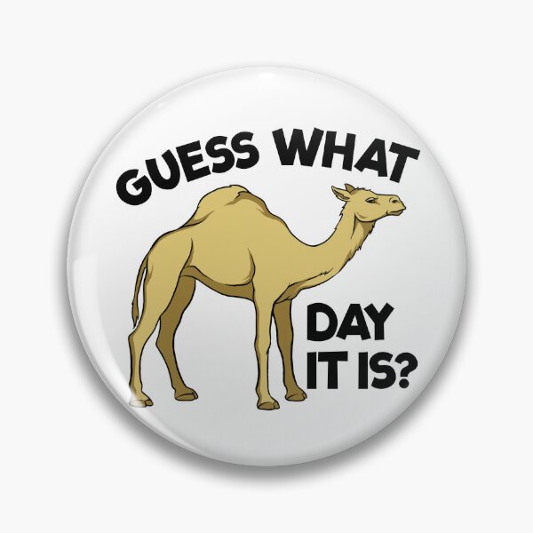 Item preview, Guess What Day It Is Hump Day Camel Hump Day Gear designed and sold by DynamicDesign.
