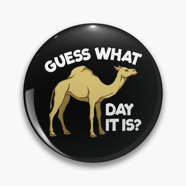 Item preview, Guess What Day It Is Hump Day Camel Hump Day Gear designed and sold by DynamicDesign.