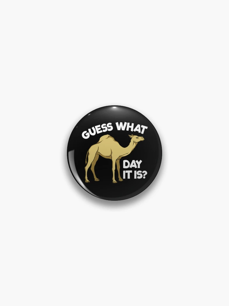 Thumbnail 1 von 3, Button, Guess What Day It Is Hump Day Camel Hump Day Gear designt und verkauft von DynamicDesign.