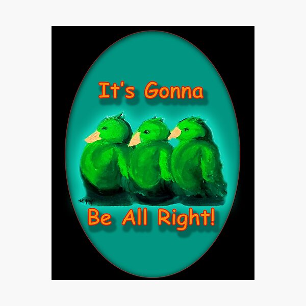 Three Little Birds (It's Gonna Be All Right) Photographic Print