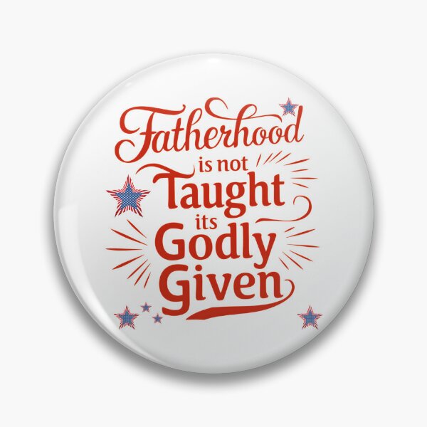 Item preview, Fatherhood Is Not Taught, Its Godly Given Retro Typographic American Independence Colors Stars Fathers Design designed and sold by Raise2Shine.
