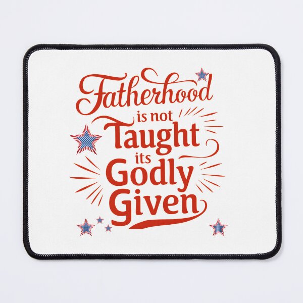 Item preview, Fatherhood Is Not Taught, Its Godly Given Retro Typographic American Independence Colors Stars Fathers Design designed and sold by Raise2Shine.