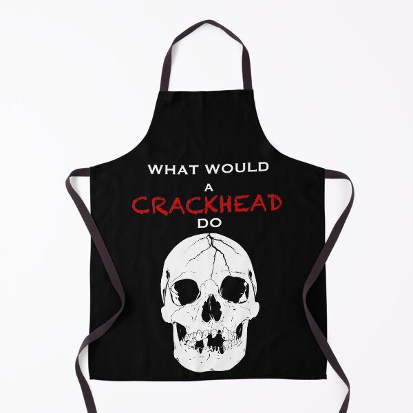 Item preview, What would a Crackhead do  designed and sold by GrizzlyVision.