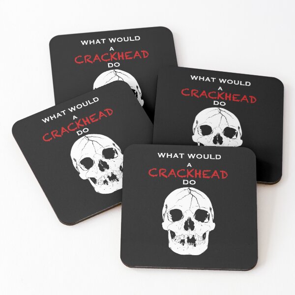 Item preview, What would a Crackhead do  designed and sold by GrizzlyVision.