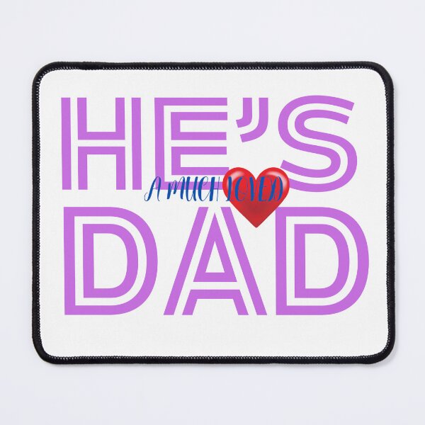 Item preview, HE'S A MUCH LOVED DAD designed and sold by Terrence Webster.