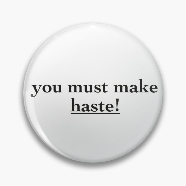 Item preview, You Must Make Haste! - BRIDGERTON Bridgerton Quotes designed and sold by Rigel Bergonio.