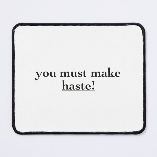 Item preview, You Must Make Haste! - BRIDGERTON Bridgerton Quotes designed and sold by Rigel Bergonio.