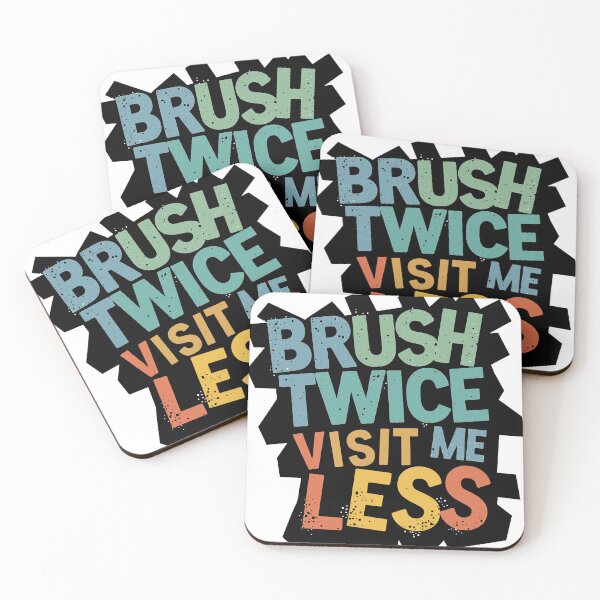Item preview, Brush Twice Visit Me Less Funny Dental Quote designed and sold by Quirky Shirts.