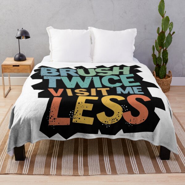 Item preview, Brush Twice Visit Me Less Funny Dental Quote designed and sold by Quirky Shirts.