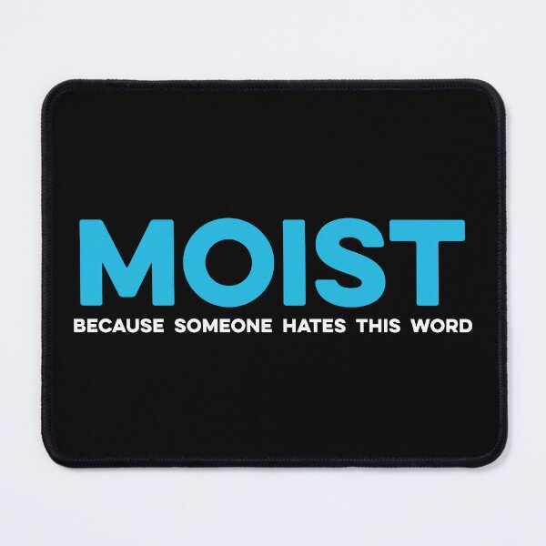 Item preview, Moist - Funny Adult Humor designed and sold by zeviwanty.