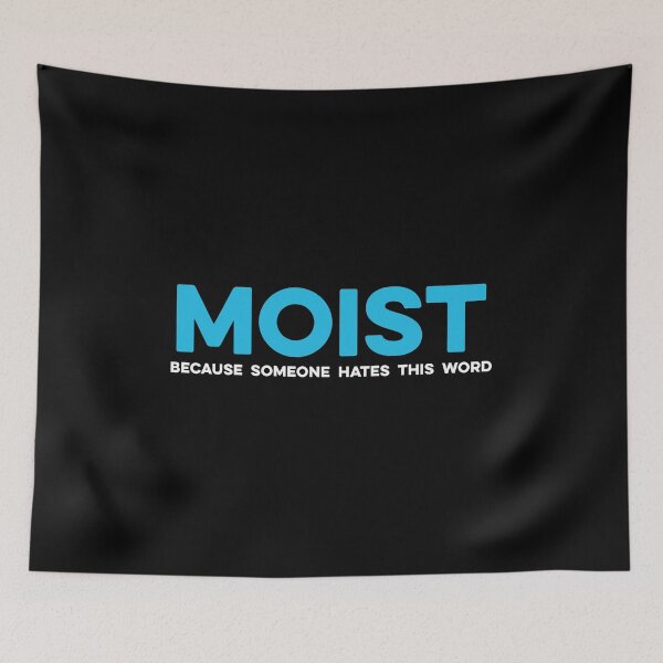 Item preview, Moist - Funny Adult Humor designed and sold by zeviwanty.