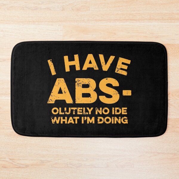 Item preview, I Have Abs-olutely No Idea What I'm Doing designed and sold by zeviwanty.