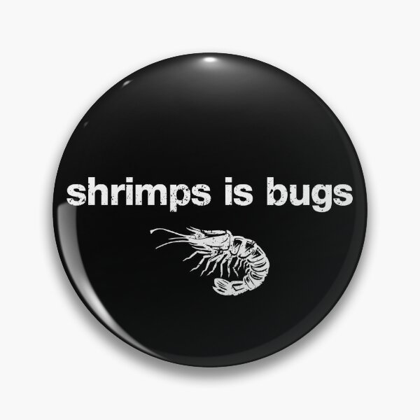 Item preview, Shrimps Is Bugs designed and sold by viunziameriza.