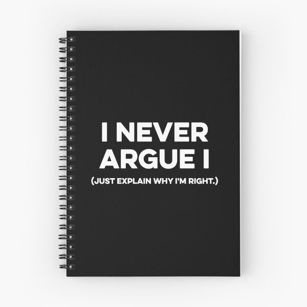 Item preview, I Never Argue I Just Explain Why I'm Right. designed and sold by zeviwanty.