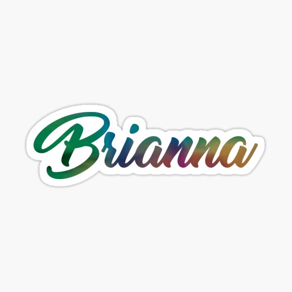 Cute Nicknames For The Name Brianna