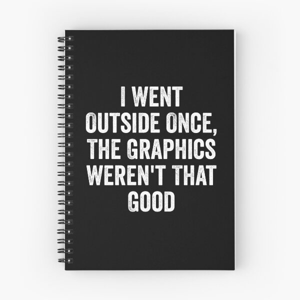 Item preview, I Went Outside Once, Graphics Weren't That Good - Funny Gaming Quote designed and sold by kevzadevinca.