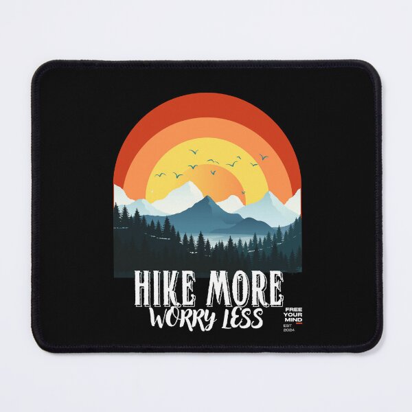 Item preview, Hike More Worry Less designed and sold by New Mentality: Mindset Apparel.