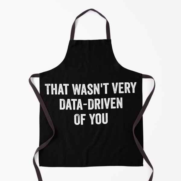 Item preview, That Wasn't Very Data-Driven Of You designed and sold by kevzadevinca.