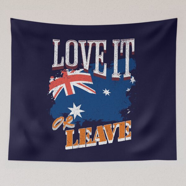 Item preview, Love It or Leave, Australia Patriotic Design Respect Call designed and sold by CrazyInk23.