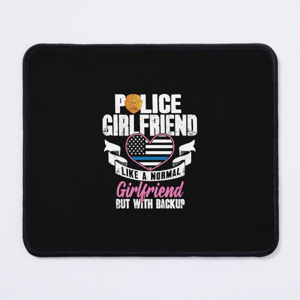 Item preview, Police Girlfriend Like A Normal Girlfriend But With Backup designed and sold by Captain Mood.