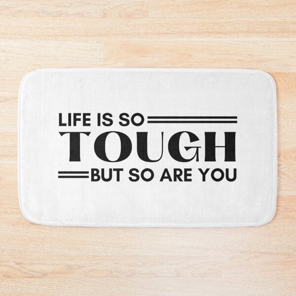 Item preview, Life Is So Tough But So Are You, Inspirational Quotes designed and sold by Teetreasure2.