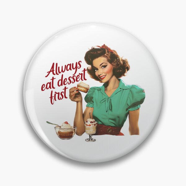 Item preview, Always Eat Dessert First designed and sold by EnchantedEvents.