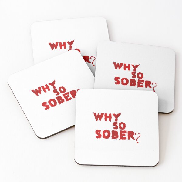 Item preview, Why so sober? designed and sold by MonsieurKaze.