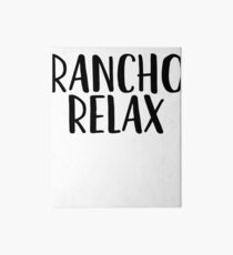 Rancho Relax / Sarcastic Joke Meme Art Board