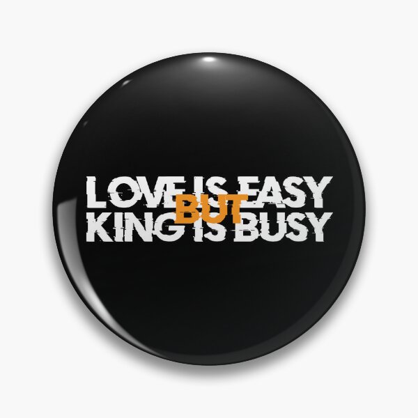 Item preview, Love is easy but king is busy designed and sold by shopTHEshop-.