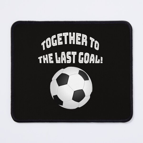 Item preview, “Together to the last goal!” designed and sold by ArthureCendre.