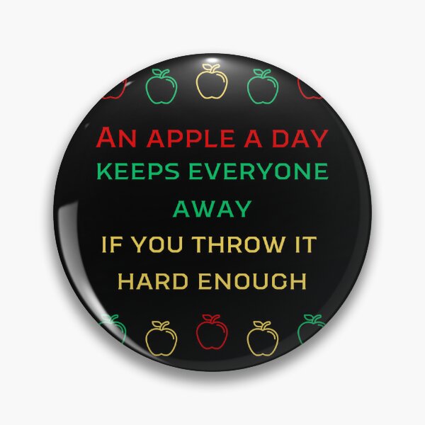 Item preview, An Apple A Day Keeps Everyone Away If You Throw It Hard Enough. Healthy Irony designed and sold by Rebel-Design.