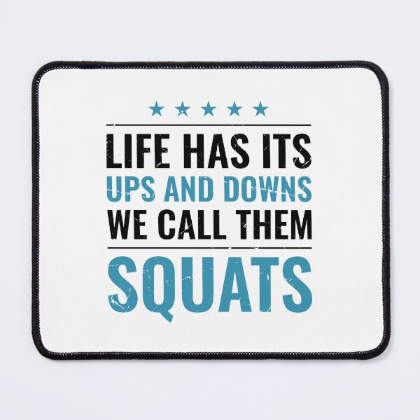 Item preview, Life Has Its Ups And Downs We Call Them Squats, Funny Squat Workout Gym designed and sold by Singhe Design.