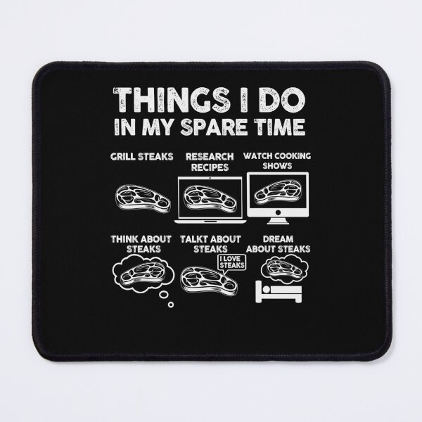 Item preview, Things I Do in My Spare Time Steak Edition designed and sold by 365CarMods Official.