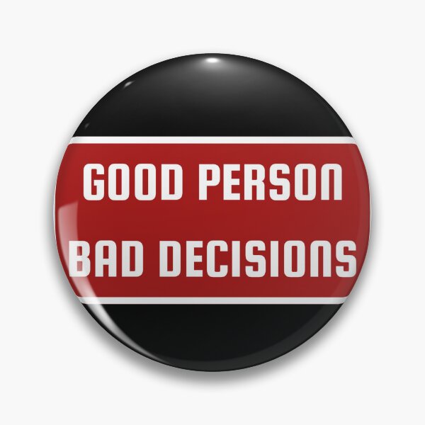 Item preview, Good Person Bad Decisions. Funny Character Distinction: Not A Bad Person designed and sold by Rebel-Design.