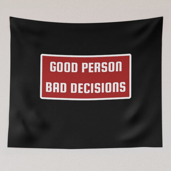 Item preview, Good Person Bad Decisions. Funny Character Distinction: Not A Bad Person designed and sold by Rebel-Design.