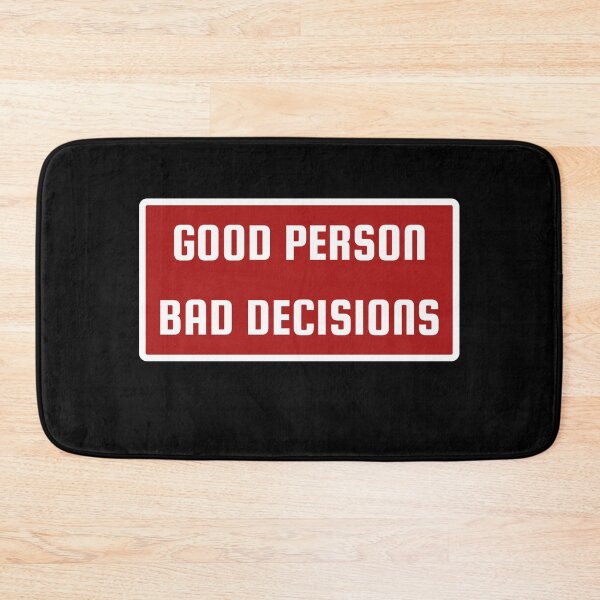 Item preview, Good Person Bad Decisions. Funny Character Distinction: Not A Bad Person designed and sold by Rebel-Design.