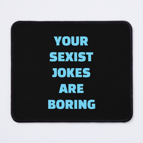 Item preview, Your Sexist Jokes Are Boring designed and sold by Inspirationmotivation.
