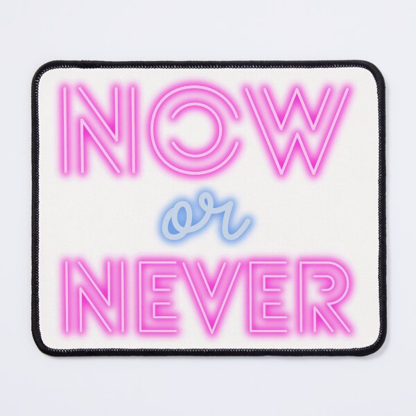 Item preview, NOW OR NEVER designed and sold by Lukars77.