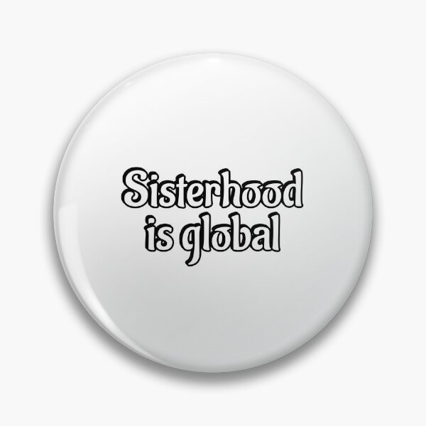 Item preview, Sisterhood is global   designed and sold by Inspirationmotivation.