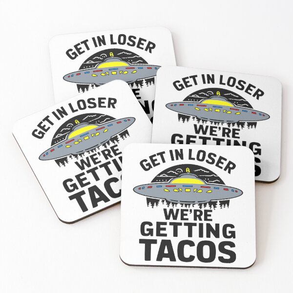 Item preview, Get In Loser. We're Getting Tacos designed and sold by Angry Swan Designs.